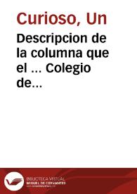 Descripcion de la columna que el ... Colegio de Plateros de ... Valencia erigio en ... la Procession de Gracias de la Proclamacion de ... Carlos III | Biblioteca Virtual Miguel de Cervantes