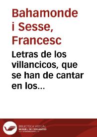 Letras de los villancicos, que se han de cantar en los ... maytines del nacimiento de N. Señor Jesu-Christo, en la Santa Metropolitana Iglesia de Valencia, en este presente año de 1797 | Biblioteca Virtual Miguel de Cervantes