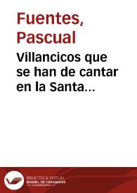 Villancicos que se han de cantar en la Santa Metropolitana Iglesia de ... Valencia, en los solemnes Maytines de el Nacimiento de ... Jesu-Christo, en este presente año de 1763 | Biblioteca Virtual Miguel de Cervantes