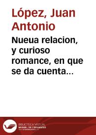 Nueua relacion, y curioso romance, en que se da cuenta y declara los valerosos hechos, y aventuras de fortuna, que se sucedieron a don Rodulfo de Pedrajas ... y como su Magestad ... le premio por sus hazañas : primera [y segunda] parte | Biblioteca Virtual Miguel de Cervantes