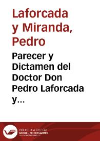 Parecer y Dictamen del Doctor Don Pedro Laforcada y Miranda ...  sobre el Memorial ... a nombre del Cabildo de ... la Iglesia Metropolitana de Valencia, contradiciendo la pretensión de restitución ... de la Cathedra Episcopal ... de la Ciudad de San Phelipe | Biblioteca Virtual Miguel de Cervantes