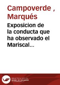 Exposicion de la conducta que ha observado el Mariscal de Campo de los reales exercitos Marques de Campoverde, Conde de Santa Gadea , en la epoca que obtuvo el mando de Gefe interino del Exercito y Provincia de Cataluna, y noticias exactas de lo ocurrido en el sitio de Tarragona | Biblioteca Virtual Miguel de Cervantes