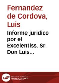 Informe juridico por el Excelentiss. Sr. Don Luis Fernandez de Cordova,...sobre que no se le diviertan, ni perturben las aguas ue nacen de los terminos de Polop, y Chirles,...con Don Antonio Montoliu, y Puigmarin,... | Biblioteca Virtual Miguel de Cervantes