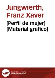 [Perfil de mujer] [Material gráfico] | Biblioteca Virtual Miguel de Cervantes