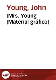 [Mrs. Young [Material gráfico] | Biblioteca Virtual Miguel de Cervantes