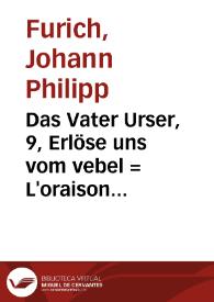 Das Vater Urser, 9, Erlöse uns vom vebel = L'oraison du Seigneur,9, Délivrez nous du mal = The Lords Paryer, 9, Deliver us from evil [Material gráfico]=] | Biblioteca Virtual Miguel de Cervantes