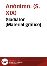 Gladiator [Material gráfico] | Biblioteca Virtual Miguel de Cervantes