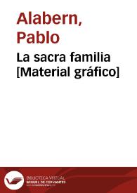 La sacra familia [Material gráfico] | Biblioteca Virtual Miguel de Cervantes