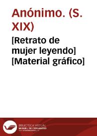 [Retrato de mujer leyendo] [Material gráfico] | Biblioteca Virtual Miguel de Cervantes