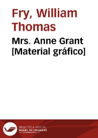 Mrs. Anne Grant [Material gráfico] | Biblioteca Virtual Miguel de Cervantes