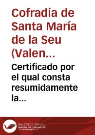 Certificado por el qual consta resumidamente la fundacion, progressos, y preeminencias de la Real Cofradia de Nª. Sª. de la Seo, Hospital de pobres Sacerdotes enfermos de ... Valencia : devocion, y culto, que han dado algunos santos .. | Biblioteca Virtual Miguel de Cervantes