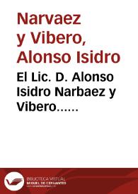 El Lic. D. Alonso Isidro Narbaez y Vibero... superintendente General... Hago saber a la Justicia y Regimiento de como por el Correo Ordinario se me ha comunicado de Orden de el Consejo el Real Decreto de el tenor siguiente...  | Biblioteca Virtual Miguel de Cervantes