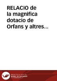 RELACIO de la magnifica dotacio de Orfans y altres Caritats que ha fet el... Arzobispo de Valencia en motiu de la Real Proclamacio del Rey... Carlos Quart...  | Biblioteca Virtual Miguel de Cervantes