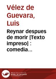 Reynar despues de morir : comedia famosa | Biblioteca Virtual Miguel de Cervantes