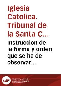 Instruccion de la forma y orden que se ha de observar en la publicacion y predicacion de la Bula de la Santa Cruzada en los Reynos de España e Islas adyacentes y en la cobranza de su limosna  | Biblioteca Virtual Miguel de Cervantes