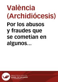 Por los abusos y fraudes que se cometian en algunos Lugares de este Arzobispado assi en el modo de pagar los Diezmos... en la ultima Synodo que celebro... Fray Juan Thomas de Rocaberti... se establecio la siguiente Constitucion...  | Biblioteca Virtual Miguel de Cervantes