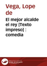 El mejor alcalde el rey : comedia | Biblioteca Virtual Miguel de Cervantes