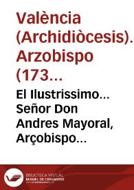 El Ilustrissimo... Señor Don Andres Mayoral, Arçobispo de esta... Iglesia, juntamente con el Cabildo han señalado a a [sic.] la Seo el dia 17 de Octubre a cantar un Responso... por el alma de la Reyna [de Portugal] Doña Mariana de Austria...  | Biblioteca Virtual Miguel de Cervantes