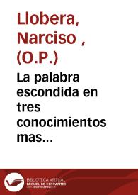 La palabra escondida en tres conocimientos mas ignorada que conocida : oracion panegirica | Biblioteca Virtual Miguel de Cervantes