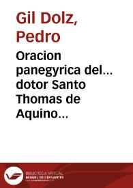 Oracion panegyrica del... dotor Santo Thomas de Aquino que con assistencia de Christo Sacramentado... en el Real Convento de Predicadores de Valencia [Texto impreso] | Biblioteca Virtual Miguel de Cervantes