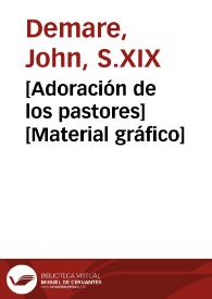 [Adoración de los pastores] [Material gráfico] | Biblioteca Virtual Miguel de Cervantes