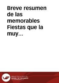 Breve resumen de las memorables Fiestas que la muy Ilustre  ... Ciudad de Valencia ha celebrado en obsequio de la tercer Centuria de la Canonizacion de ... San Vicente Ferrer,  que se empezaron Sabado veinte y ocho de Junio del año 1755 ... [Texto impreso] | Biblioteca Virtual Miguel de Cervantes