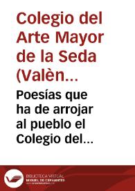 Poesías que ha de arrojar al pueblo el Colegio del Arte Mayor de la Seda de Valencia ... en celebridad del sesto centenar de la ... conquista ... [Texto impreso] | Biblioteca Virtual Miguel de Cervantes