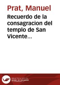 Recuerdo de la consagracion del templo de San Vicente Ferrer, de los Padres Dominicos, hecha por el Sr. D. Manuel Prat, obispo dominico, vicario apostólico de Emuy, en China, el día 12 de octubre de 1921 [Texto impreso] | Biblioteca Virtual Miguel de Cervantes