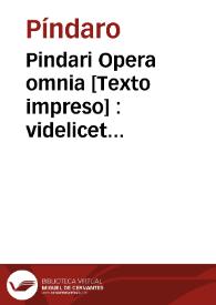 Pindari Opera omnia [Texto impreso] : videlicet Olympia, Pythia, Nemea & Isthmia  | Biblioteca Virtual Miguel de Cervantes