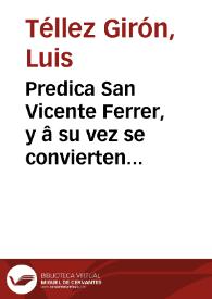 Predica San Vicente Ferrer, y â su vez se convierten ocho mil Moros y treinta y cinco mil Judios [Material gráfico] | Biblioteca Virtual Miguel de Cervantes