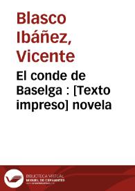 El conde de Baselga : novela | Biblioteca Virtual Miguel de Cervantes