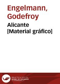 Alicante [Material gráfico] | Biblioteca Virtual Miguel de Cervantes