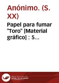 Papel para fumar "Toro"  [Material gráfico] : 5 céntimos librito | Biblioteca Virtual Miguel de Cervantes