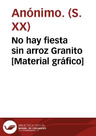 No hay fiesta sin arroz Granito [Material gráfico] | Biblioteca Virtual Miguel de Cervantes