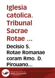 Decisio S. Rotae Romanae coram Rmo. D. Pirouano decano, in causa  Valentina Praeeminentiarum, Lucae II Martij 1641, ad  instantiam Syndici Ciuitatis Valentiae [Texto impreso] | Biblioteca Virtual Miguel de Cervantes