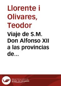 Viaje de S.M. Don Alfonso XII a las provincias de Levante y mediodía de España ... en el año 1877  | Biblioteca Virtual Miguel de Cervantes