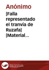 [Falla representado el tranvía de Ruzafa] [Material gráfico] | Biblioteca Virtual Miguel de Cervantes