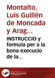 INSTRUCCIO y formula per a la bona execucio de la pragmatica dels processos de absencia [Texto impreso] | Biblioteca Virtual Miguel de Cervantes