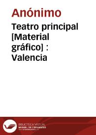 Teatro principal [Material gráfico] : Valencia | Biblioteca Virtual Miguel de Cervantes