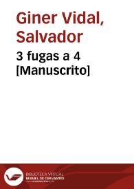 3 fugas a 4 [Manuscrito] | Biblioteca Virtual Miguel de Cervantes