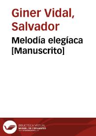 Melodía elegíaca [Manuscrito] | Biblioteca Virtual Miguel de Cervantes