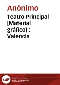 Teatro Principal [Material gráfico] : Valencia | Biblioteca Virtual Miguel de Cervantes