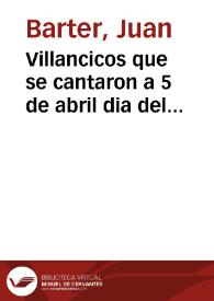 Villancicos que se cantaron a 5 de abril dia del apostol valenciano S.Vicente Ferrer à la profession, y velo negro de la señora Maria Gertudris de Lladó y Carreras, en el ... Convento de Nuestra Señora de los Angeles del Pie de la Cruz ... [Texto impreso] | Biblioteca Virtual Miguel de Cervantes