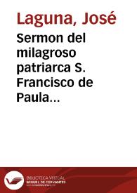 Sermon del milagroso patriarca S. Francisco de Paula [Texto impreso] : predicado en el Capitulo General, que su sagrada religion de los  Minimos celebro en... Marsella, en... 1685 en que presidio... Fr. Alonso Laurencio de Pedraza... | Biblioteca Virtual Miguel de Cervantes