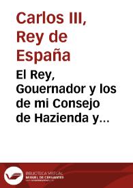 El Rey, Gouernador y los de mi Consejo de Hazienda y Contaduria mayor... mande dar... una mi cedula del tenor siguiente... auiendoseme representado en diferentes memoriales... las causas de piedad a que obliga el concederles reserua general... [Texto impreso] | Biblioteca Virtual Miguel de Cervantes