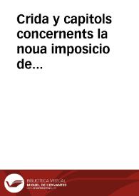 Crida y capitols concernents la noua imposicio de sises imposades en lo forment, vi y altres coses en lo any MDCXXXIIII [Texto impreso] | Biblioteca Virtual Miguel de Cervantes