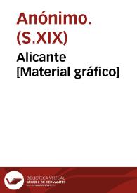 Alicante [Material gráfico] | Biblioteca Virtual Miguel de Cervantes