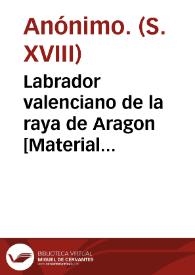 Labrador valenciano de la raya de Aragon [Material gráfico] | Biblioteca Virtual Miguel de Cervantes