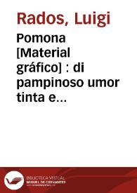 Pomona [Material gráfico] : di pampinoso umor tinta e stillante ... | Biblioteca Virtual Miguel de Cervantes