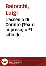 L'assedio di Corinto = El sitio de Corinto : ópera séria en tres actos para representarse en el teatro de la ciudad de Valencia el año 1834 | Biblioteca Virtual Miguel de Cervantes